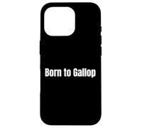 Born to Gallop Equestrian Horse Riding Case for iPhone 16 Pro