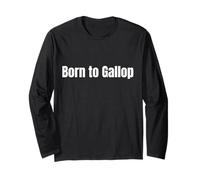 Born to Gallop Equestrian Horse Riding Long Sleeve T-Shirt