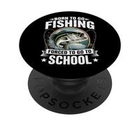 Born To Go Fishing Forced To Go To School | Angler PopSockets Adhesive PopGrip