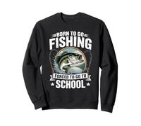 Born To Go Fishing Forced To Go To School | Angler Sweatshirt