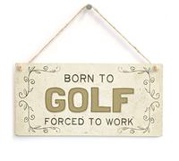 Born to Golf Forced to Work - Beautiful Home Accessory Gift Sign
