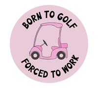 Born to Golf Forced to Work Patch 3 Inches Funny Women Love Golf, Golf Carts, Sports Girly Humor Iron On/Sew On Embroidery Fabric Applique Patches for Trucker Hats Clothes Backpack DIY Accessories