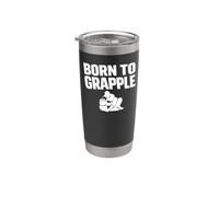 Born to Grapple BJJ Grappling No-Gi Dojo Ground Fighting Stainless Steel Insulated Tumbler