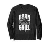 Born to Grill Backyard BBQ Dad Barbecue Lover Long Sleeve T-Shirt