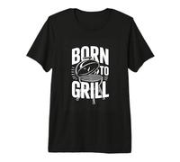 Born to Grill Backyard BBQ Dad Barbecue Lover Premium T-Shirt