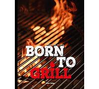 Born to Grill: Wild auf Genuss, Tietge, Gerhard 9783981614893 Free Shipping.