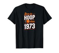 Born to Hoop Since 1973 Birth Year Basketball Theme Birthday Value Graphic T-Shirt