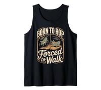 Born to Hop Forced to Walk Grasshopper Humor Tank Top