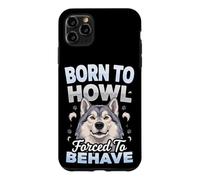 Born to Howl Forced to Behave Alaskan Malamute Dog Case for iPhone 11 Pro Max
