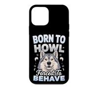 Born to Howl Forced to Behave Alaskan Malamute Dog Case for iPhone 12 mini