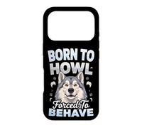 Born to Howl Forced to Behave Alaskan Malamute Dog Case for iPhone 17 Pro