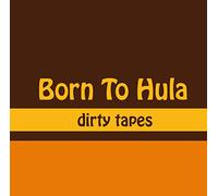 Born to Hula - Dirty Tapes (Color Vinyl, LP + MP3) [VINYL]