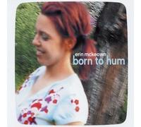 Born to Hum (2 Tracks) by Erin Mckeown