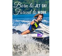 Born to jet ski forced to work: Skiing Journal| Guided prompts to record all your skiing adventures|logbook notebook to record all your skiing ... gifts|camping| 2021 skiier