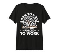 Born to Kart Forced to Work Go Kart Racing Premium T-Shirt