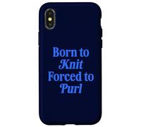 Born To Knit Forced To Purl Funny Knitting Case for iPhone X/XS