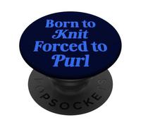 Born To Knit Forced To Purl Funny Knitting PopSockets Adhesive PopGrip