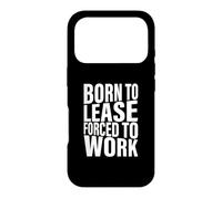 Born To Lease Forced To Work Real Estate Agent Case for iPhone 17 Pro