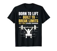 Born to Lift. Built to Break Limits. T-Shirt