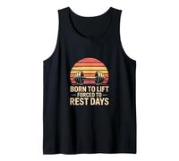 Born to Lift Forced to Rest Days Gym Workout Tank Top