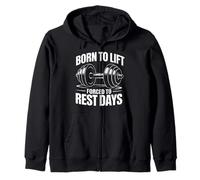 Born To Lift Forced To Rest Days Gym Workout Zip Hoodie