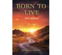 Born to live: The Story