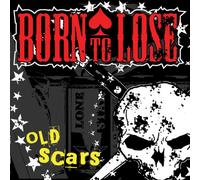 Born to Lose - Old Scars [VINYL]
