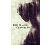 Born to Love, Cursed to Feel
