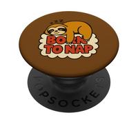 Born to Nap Sloth Design Lazy Day Mood Animal PopSockets Adhesive PopGrip