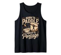 Born to Paddle Forced to Portage Kayak Canoe Tank Top