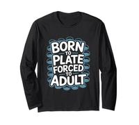 Born to Plate Forced to Adult Microbiologist Long Sleeve T-Shirt