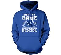 Born to Play Video Games Forced to go to School - Kids Unisex Hoodie - Gamer Gaming Console 12-13 Years Blue