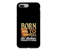 Born To Pull Slot Machines Forced To Work Casino Case for iPhone 7 Plus/8 Plus