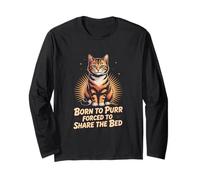 Born to Purr Forced to Share The Bed Cat Lover Long Sleeve T-Shirt