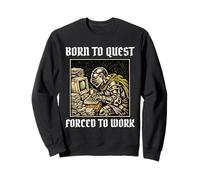 Born To Quest Forced To Work Funny Gamer Knight Sarcastic PC Sweatshirt