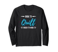 Born to Quilt T-Shirt Funny Quilting Gift Shirt Long Sleeve T-Shirt