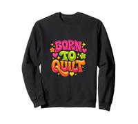 Born To Quit Motivational Positive Inspirational Sweatshirt
