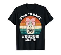 Born to Raise A Sourdough Starter Dough Mom Retro Vintage T-Shirt