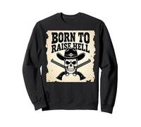 Born to Raise Hell: Cowboy Skull Outlaw Rebel Attitude Sweatshirt, Adult Unisex, Black, L