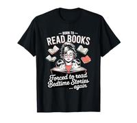 Born to Read Books Forced to Read Bedtime Stories Again T-Shirt