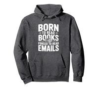 Born To Read Books Forced To Read Emails Funny Pullover Hoodie, Adult Unisex, Dark Heather Grey, XX-Large