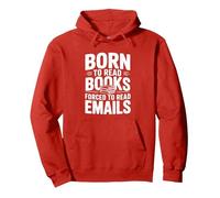 Born To Read Books Forced To Read Emails Funny Pullover Hoodie, Adult Unisex, Red, XX-Large