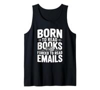 Born to Read Books Forced to Read Emails Funny Tank Top