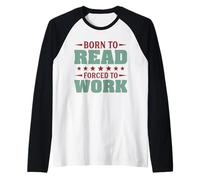 Born to Read Forced to Work Funny Book Lover Vintage Raglan Baseball Tee