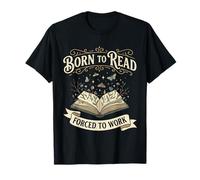 Born to Read Forced to Work Funny Bookish Bibliophiles T-Shirt