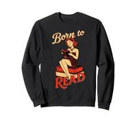 Born to Read Retro 50s Pin Up Bookworm Reading Sweatshirt