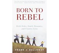 Born to Rebel: Birth Order, Family Dynamics, and Creati - Paperback NEW Sulloway