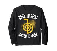 Born to Reiki Forced to Work Spiritual Healer Long Sleeve T-Shirt