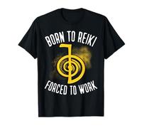 Born to Reiki Forced to Work Spiritual Healer T-Shirt