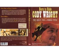 Born to Ride: Cody Wright and the Quest for a World Title